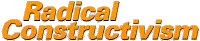 Radical Constructivism